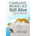 Compulsive, Broken, But Still Alive: Ocd and a Better Life