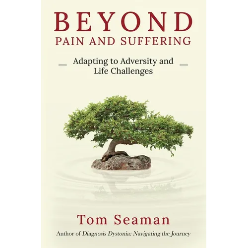 Beyond Pain and Suffering: Adapting to Adversity and Life Challenges