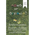 Adhd or Dyslexia? Resilient Parents. Resilient Children: ¿Tdah O Dislexia? Padres Resilientes. Hijos Resilientes