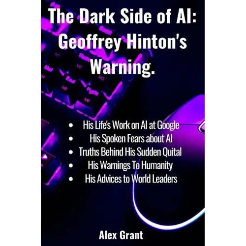 The Dark Side of AI: Geoffrey Hinton's Warning