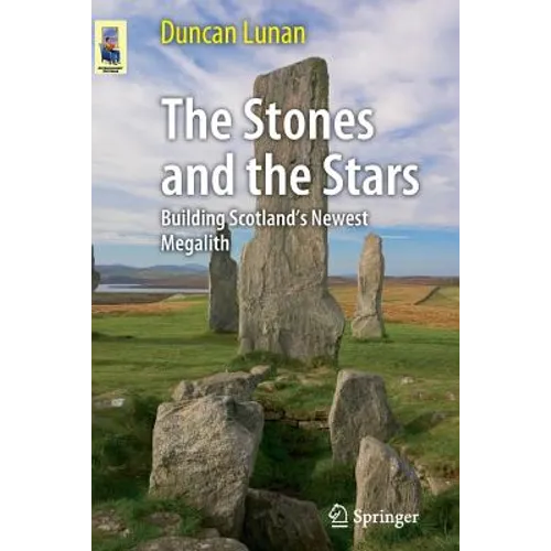 The Stones and the Stars: Building Scotland's Newest Megalith