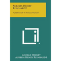 Aurelia Henry Reinhardt: Portrait of a Whole Woman
