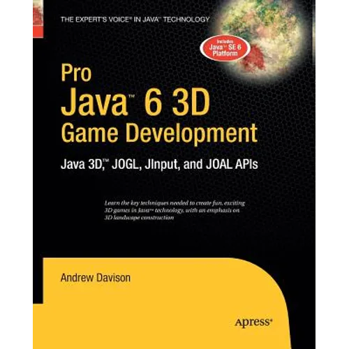 Pro Java 6 3D Game Development: Java 3d, Jogl, Jinput and Joal APIs