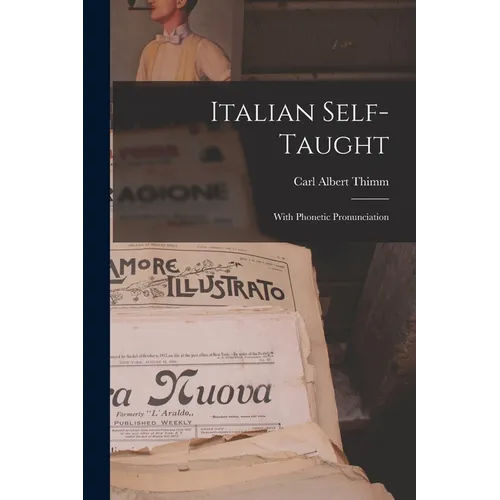 Italian Self-Taught: With Phonetic Pronunciation