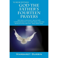 God the Father's Fourteen Prayers: His New Covenant, His 20 New Commandments, His New Seals, and His Revelations for the True New Time