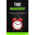 Time Management: Easily Manage Your Time, Overcome Procrastination, Increase Productivity and Achieve Success