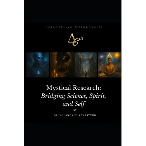 Mystical Research: Bridging Science, Spirit, and Self