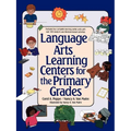 Language Arts Learning Centers for the Primary Grades