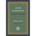 Louis Massignon: The Vow and the Oath