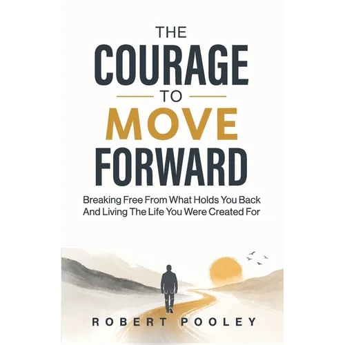 The Courage to Move Forward