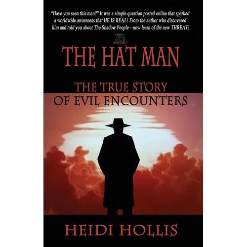 The Hat Man: The True Story of Evil Encounters