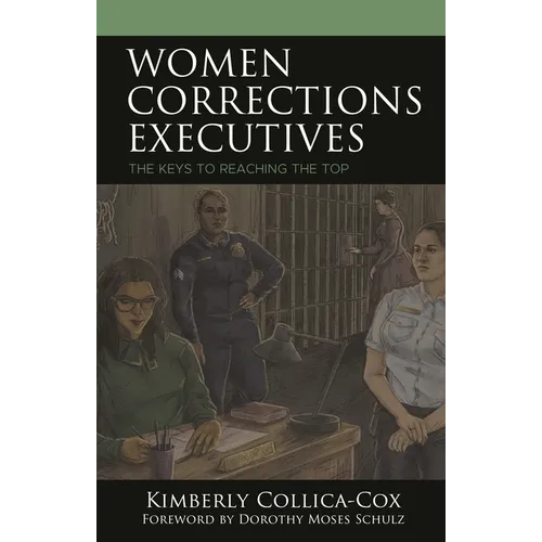 Women Corrections Executives: The Keys to Reaching the Top