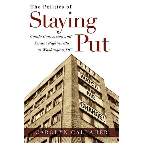 The Politics of Staying Put: Condo Conversion and Tenant Right-to-Buy in Washington, DC
