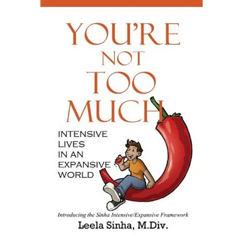 You're Not Too Much: Intensive Lives in an Expansive World