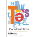 How to Read Texts: A Student Guide to Critical Approaches and Skills