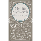 My Life, My Words: A Memoir in Progress