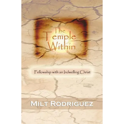 The Temple Within: Fellowship with an Indwelling Christ