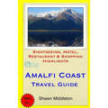 Amalfi Coast Travel Guide: Sightseeing, Hotel, Restaurant & Shopping Highlights