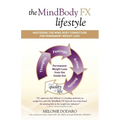 The MindBody FX Lifestyle: Mastering the Mind-Body Connection for Permanent Weight Loss