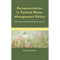 Europeanisation in Turkish Water Management Policy: A Sociological Institutionalism Perspective