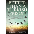 Better Than a Turkish Prison: What I Learned From Life in a Religious Cult