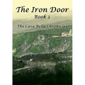 The Iron Door: Book 3, The Casa Bella Chronicles