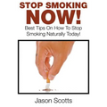 Stop Smoking Naturally: Best Tips On How To Stop Smoking Naturally Today!