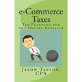 e-Commerce Taxes: Tax Planning for the Online Retailer