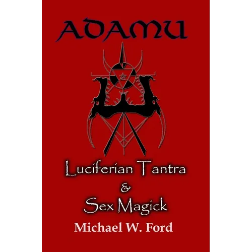 ADAMU - Luciferian Tantra and Sex Magick