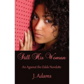Still His Woman: An Against the Odds Novelette