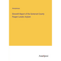 Eleventh Report of the Somerset County Pauper Lunatic Asylum