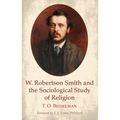 W. Robertson Smith and the Sociological Study of Religion