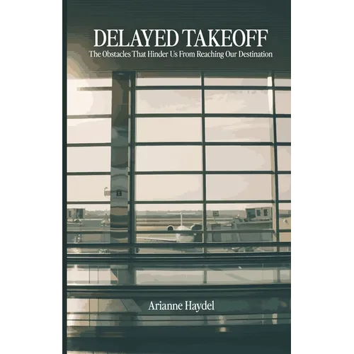 Delayed Takeoff: The Obstacles That Hinder Us From Reaching Our Destination