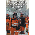 The Disaster Preparedness Survival Guide: 10 Tips on How to Plan and Prepare for Any Emergency
