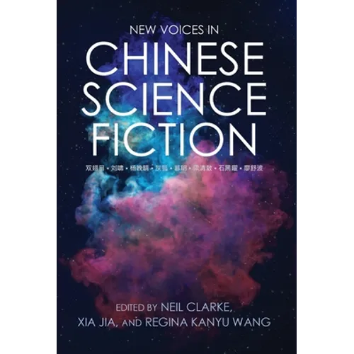 New Voices in Chinese Science Fiction