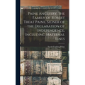 Paine Ancestry. the Family of Robert Treat Paine, Signer of the Declaration of Independence, Including Maternal Lines