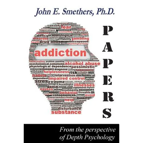 Addiction Papers: From the Perspective of Depth Psychology