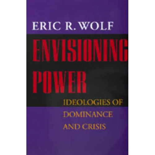 Envisioning Power: Ideologies of Dominance and Crisis
