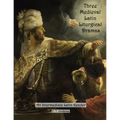Three Medieval Latin Liturgical Dramas: The Three Students, The Play of Daniel & Hildegard of Bingen's The Play of the Virtues