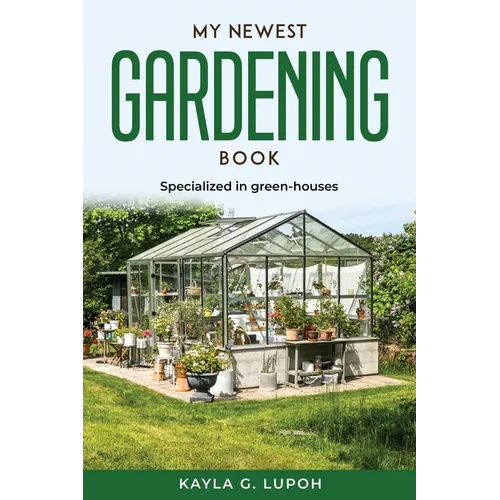 My Newest Gardening Book: Specialized in green-houses