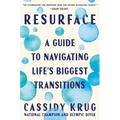 Resurface: A Guide to Navigating Life's Biggest Transitions