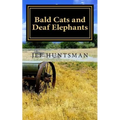Bald Cats and Deaf Elephants: A Book of Poetry