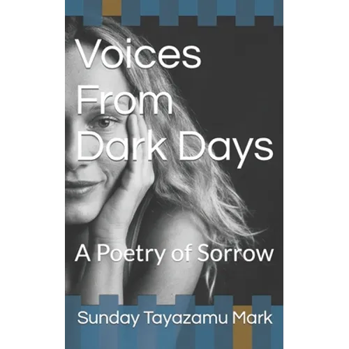 Voices From Dark Days: A Poetry of Sorrow