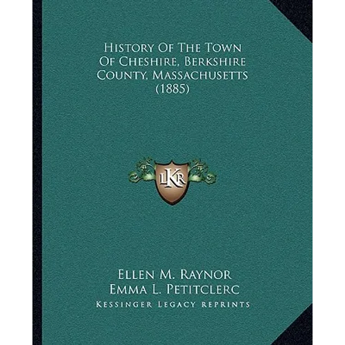 History Of The Town Of Cheshire, Berkshire County, Massachusetts (1885)