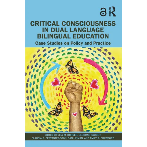 Critical Consciousness in Dual Language Bilingual Education: Case Studies on Policy and Practice