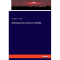 Reminiscences of James A. Garfield