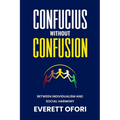 Confucius without Confusion: Between Individualism and Social Harmony
