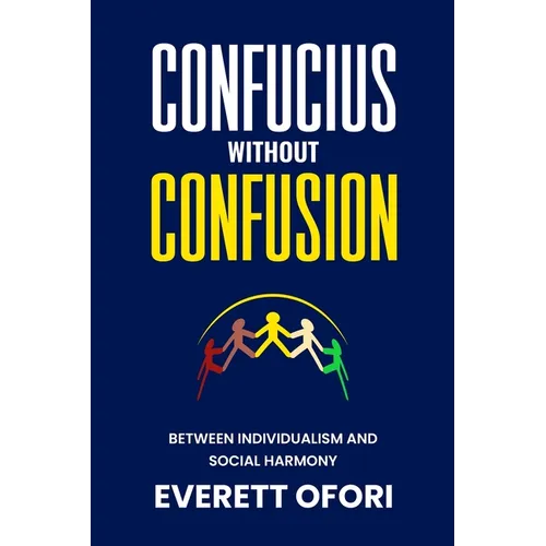 Confucius without Confusion: Between Individualism and Social Harmony