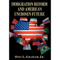Immigration Reform and America's Unchosen Future