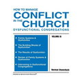 How to Manage Conflict in the Church, Dysfunctional Congregations, Volume III